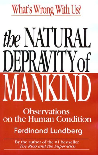 The Natural Depravity of Mankind: Observations on the Human Condition