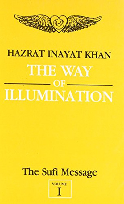001: The Way of Illumination: The Sufi Message: Volume One