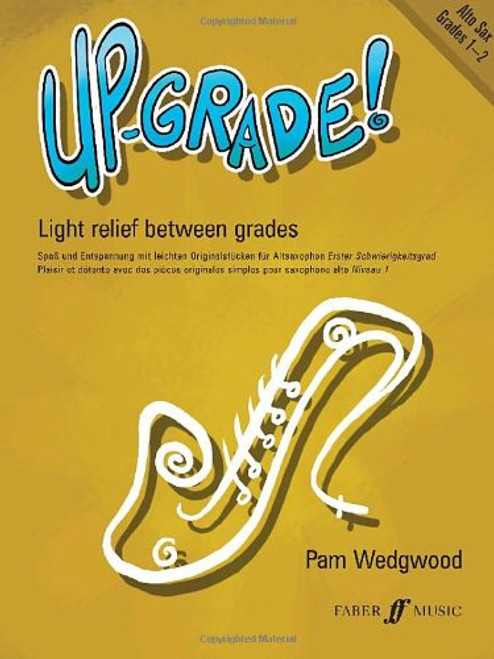 Up-Grade! Alto Saxophone: Grade 1-2 (Faber Edition: Up-Grade! Series)