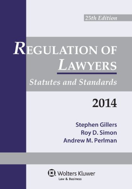 Regulation of Lawyers: Statutes & Standards 2014 Supplement