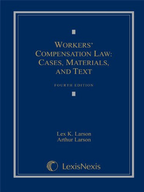 Workers' Compensation Law: Cases, Materials, and Text