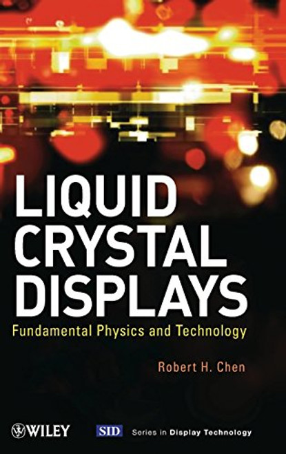 Liquid Crystal Displays: Fundamental Physics and Technology