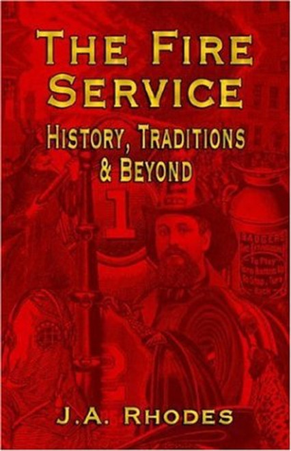 The Fire Service: History, Traditions & Beyond