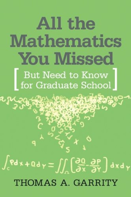 All the Mathematics You Missed: But Need to Know for Graduate School