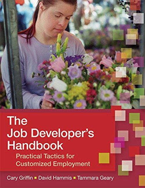 The Job Developer's Handbook: Practical Tactics for Customized Employment