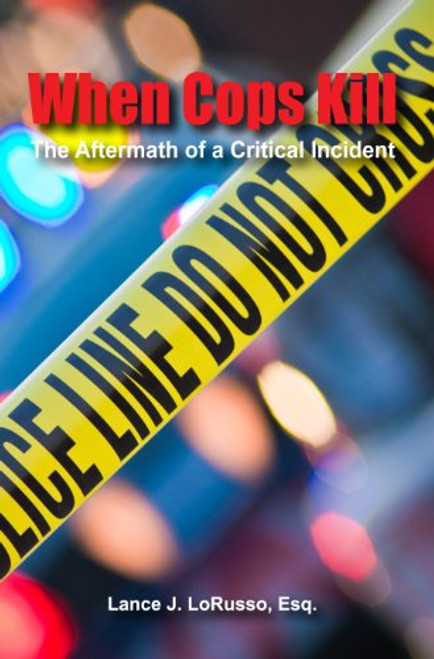 When Cops Kill: The Aftermath of a Critical Incident