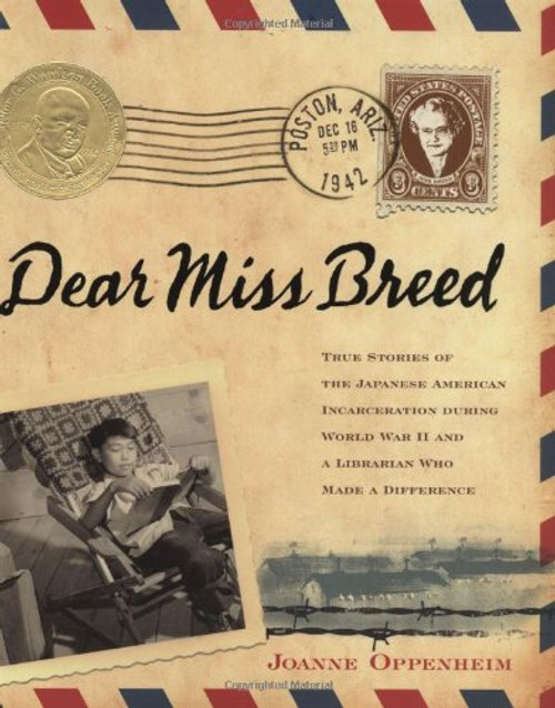 Dear Miss Breed: True Stories of the Japanese American Incarceration During World War II and a Librarian Who Made a Difference