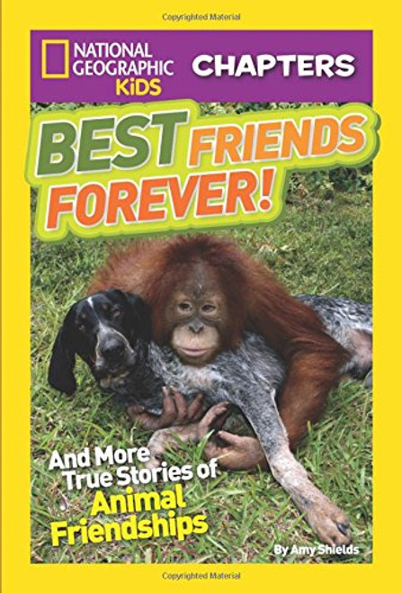 National Geographic Kids Chapters: Best Friends Forever: And More True Stories of Animal Friendships (NGK Chapters)