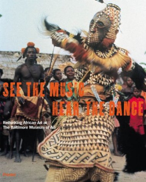 SEE THE MUSIC HEAR THE DANCE: Rethinking African Art at the Baltimore Museum of Art