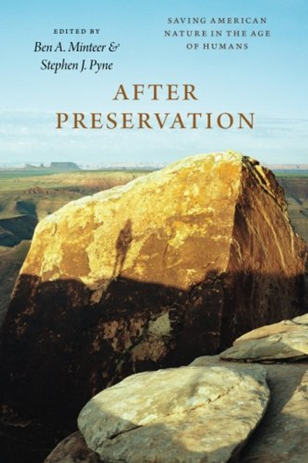 After Preservation: Saving American Nature in the Age of Humans