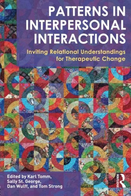 Patterns in Interpersonal Interactions: Inviting Relational Understandings for Therapeutic Change (Family Therapy and Counseling)