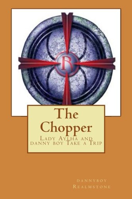 The Chopper: Lady Aylha and danny boy Take a Trip