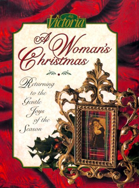 Victoria: A Woman's Christmas: Returning to the Gentle Joys of the Season