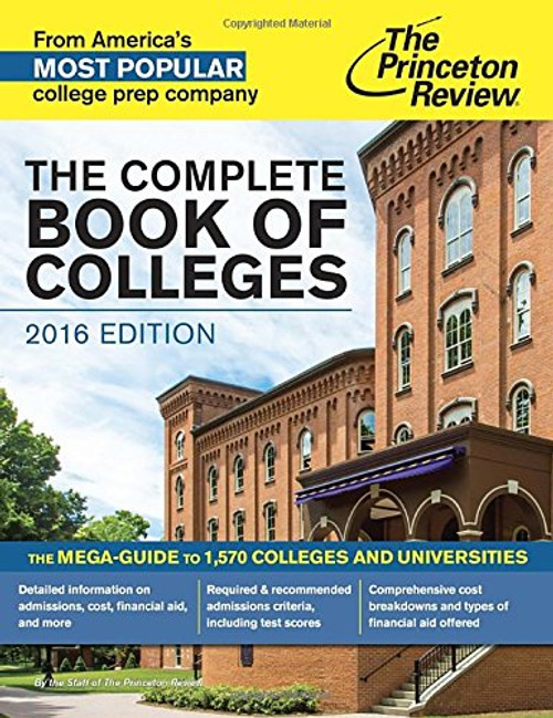 The Complete Book of Colleges, 2016 Edition: The Mega-Guide to 1,570 Colleges and Universities (College Admissions Guides)