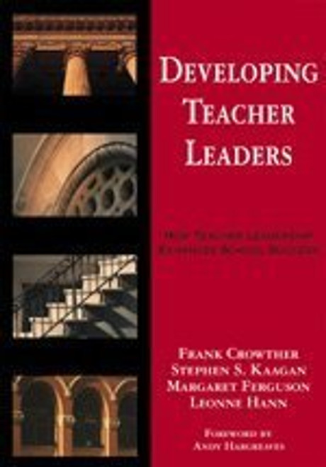 Developing Teacher Leaders: How Teacher Leadership Enhances School Success (Corwin Press)