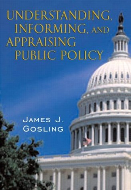 Understanding, Informing, and Appraising Public Policy