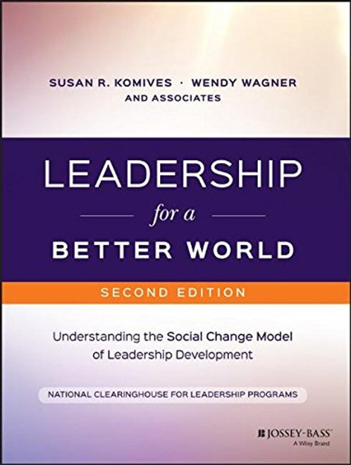 Leadership for a Better World: Understanding the Social Change Model of Leadership Development