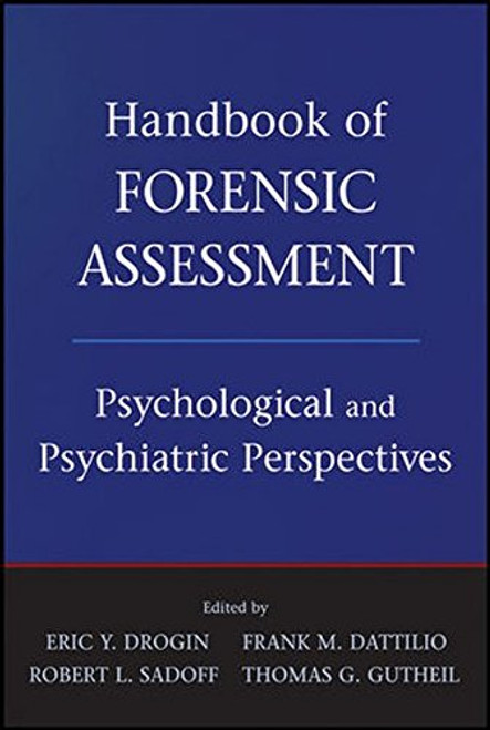 Handbook of Forensic Assessment: Psychological and Psychiatric Perspectives