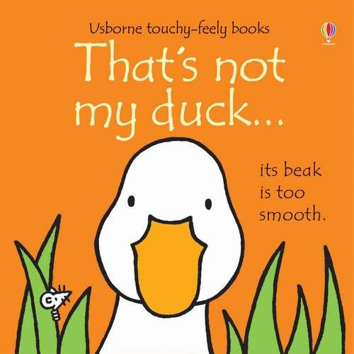 That's Not My Duck...(Usborne Touchy-Feely Books)