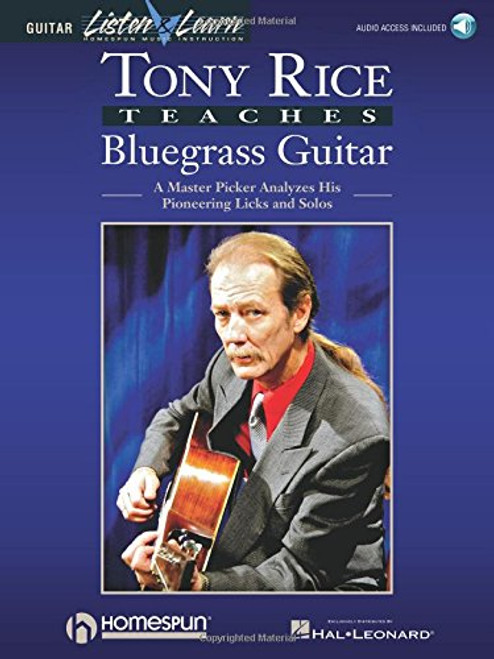 Tony Rice Teaches Bluegrass Guitar: A Master Picker Analyzes His Pioneering Licks and Solos BK/Online Audio