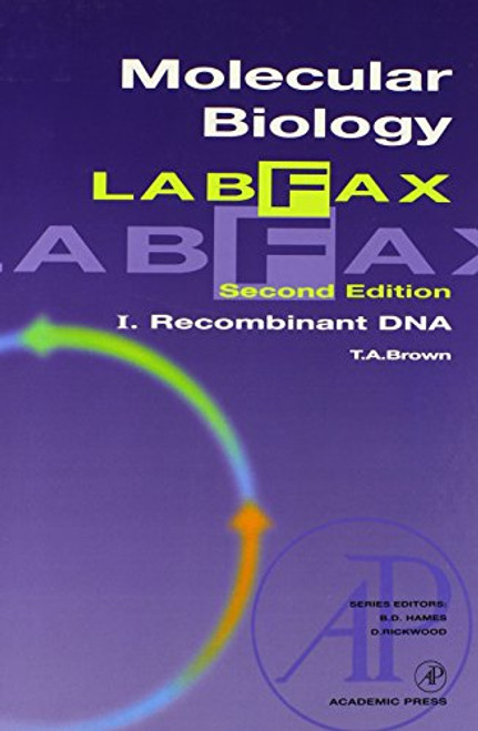 Molecular Biology LabFax, Volume 1, Second Edition: Recombinant DNA (Vol 1)