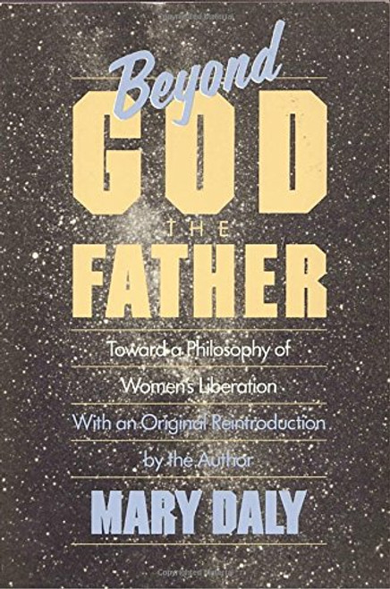 Beyond God the Father: Toward a Philosophy of Women's Liberation