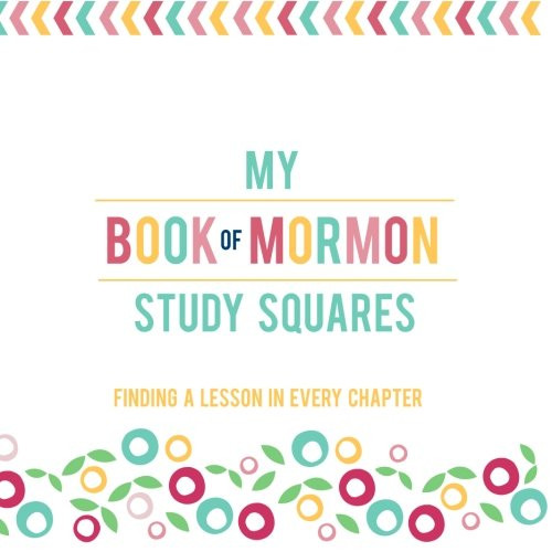 My Book of Mormon Study Squares:  A Lesson in Every Chapter