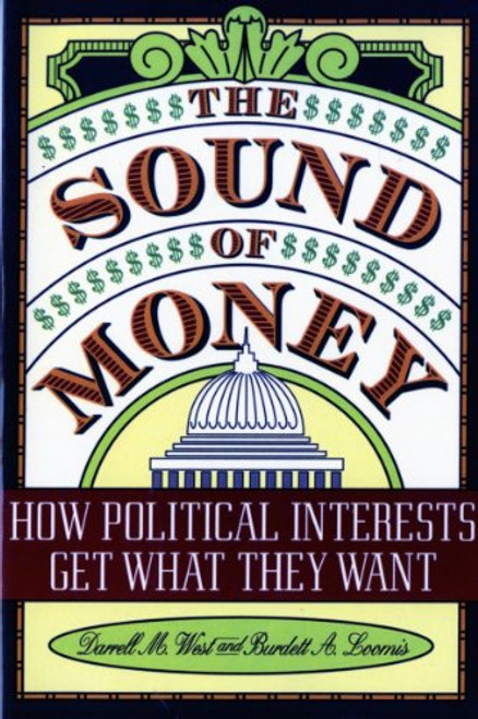 The Sound of Money: How Political Interests Get What They Want