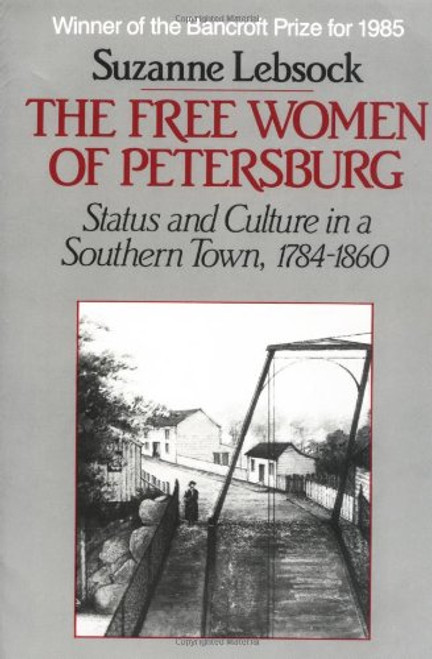 The Free Women of Petersburg: Status and Culture in a Southern Town, 1784-1860