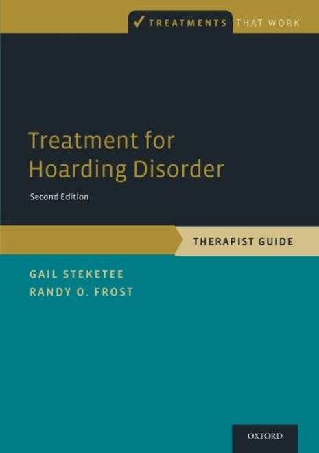 Treatment for Hoarding Disorder: Therapist Guide (Treatments That Work)