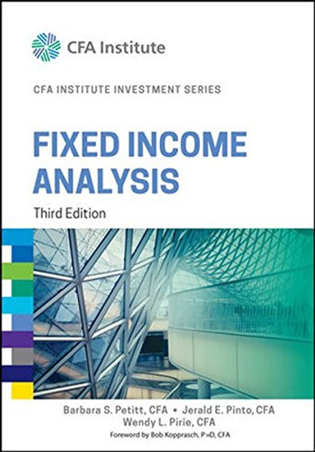 Fixed Income Analysis (CFA Institute Investment Series)