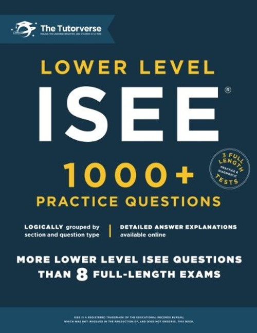 Lower Level ISEE: 1000+ Practice Questions