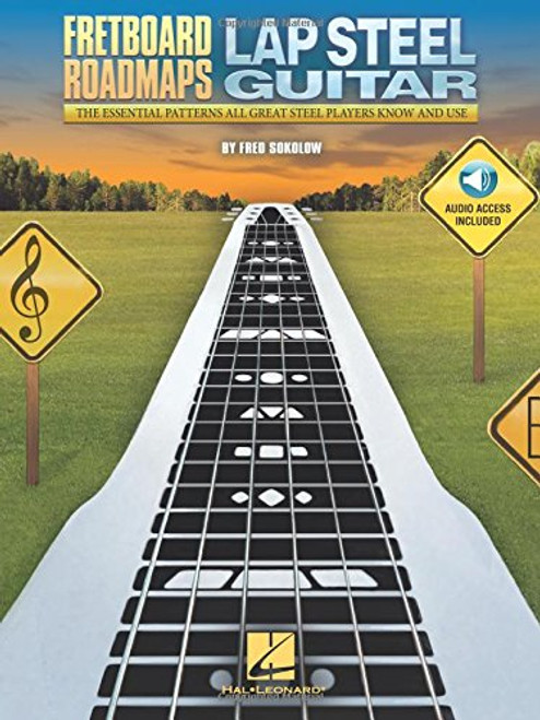 Fretboard Roadmaps - Lap Steel Guitar: The Essential Patterns That All Great Steel Players Know and Use