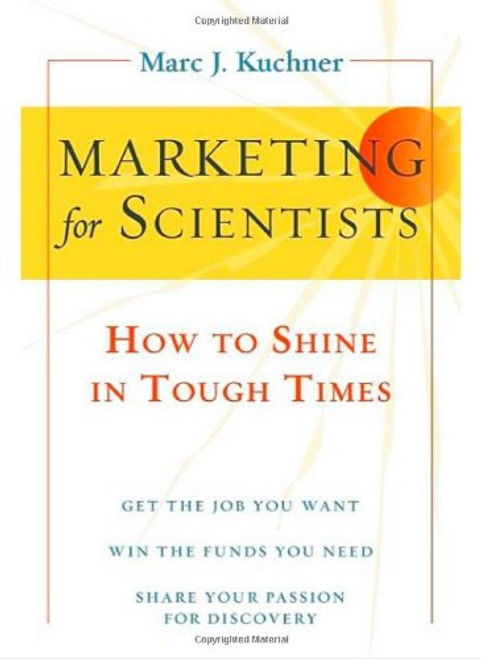 Marketing for Scientists: How to Shine in Tough Times