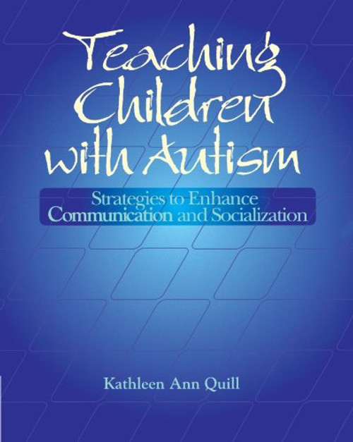 Teaching Children with Autism: Strategies to Enhance Communication and Socialization (Health & Life Science)