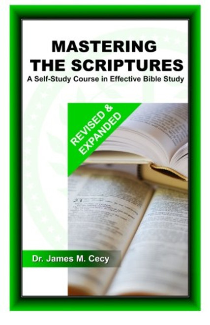 Mastering the Scriptures: A Self-Study Course in Effective Bible Study