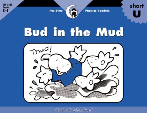 Bud in the Mud, Itty Bitty Phonics Reader (Itty-bitty Phonics Readers)