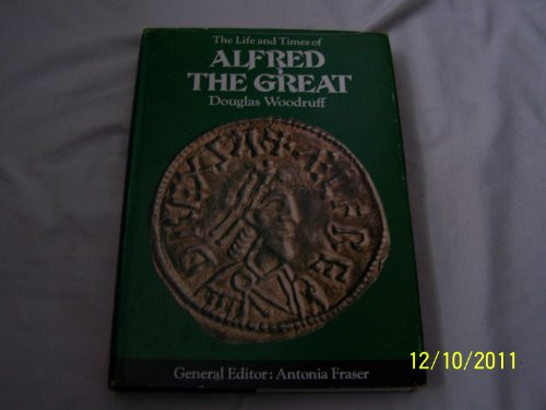 The Life and Times of Alfred the Great (Kings & Queens)