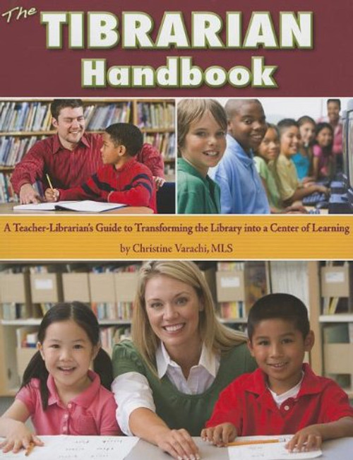 The Tibrarian Handbook: A Teacher-Librarian's Guide to Transforming the Library into a Center of Learning