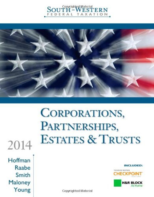 South-Western Federal Taxation 2014: Corporations, Partnerships, Estates & Trusts