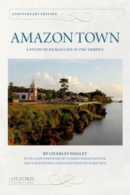 Amazon Town: A Study of Human Life in the Tropics
