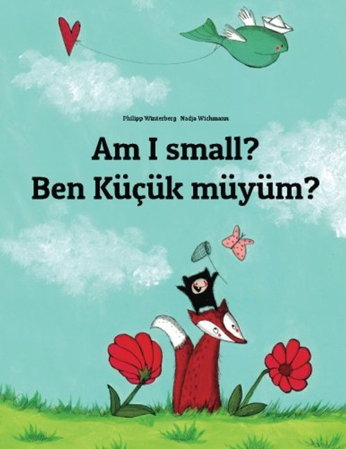 Am I small? Ben kk mym?: Children's Picture Book English-Turkish (Bilingual Edition) (Turkish and English Edition)