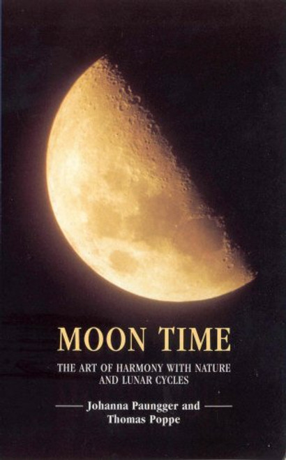 Moon Time: The Art of Harmony with Nature and Lunar Cycles