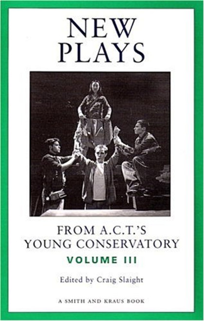 New Plays From A.C.T.'s Young Conservatory Volume III