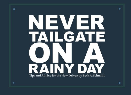 Never Tailgate on a Rainy Day: Tips and Advice for the New Driver