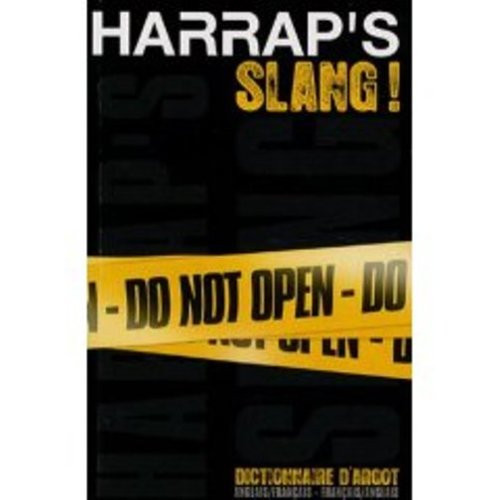 Harrap's French to English and English to French Dictionary of Slang:  Harrap's Slang Dictionnaire Francais Anglais et Anglais Francais (English and French Edition)