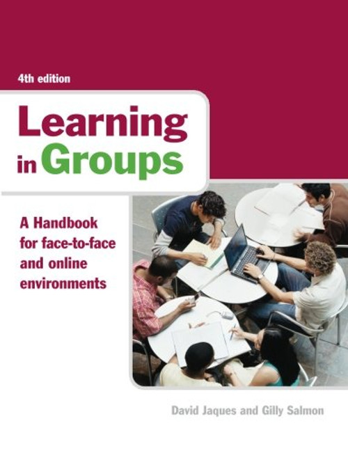 Learning in Groups: A Handbook for Face-to-Face and Online Environments