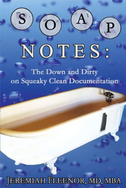 SOAP Notes: The Down and Dirty on Squeaky Clean Documentation