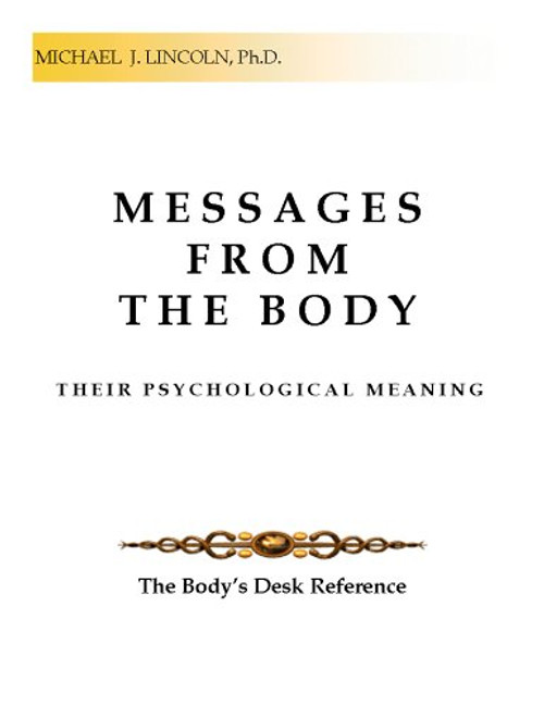 Messages from the Body: Their Psychological Meaning (The Body's Desk Reference)