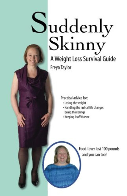 Suddenly Skinny: A Weight Loss Survival Guide